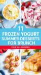 11 Frozen Yogurt Summer Desserts for Brunch