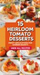 15 Heirloom Tomato Desserts Sweet Applications for Garden Bounty