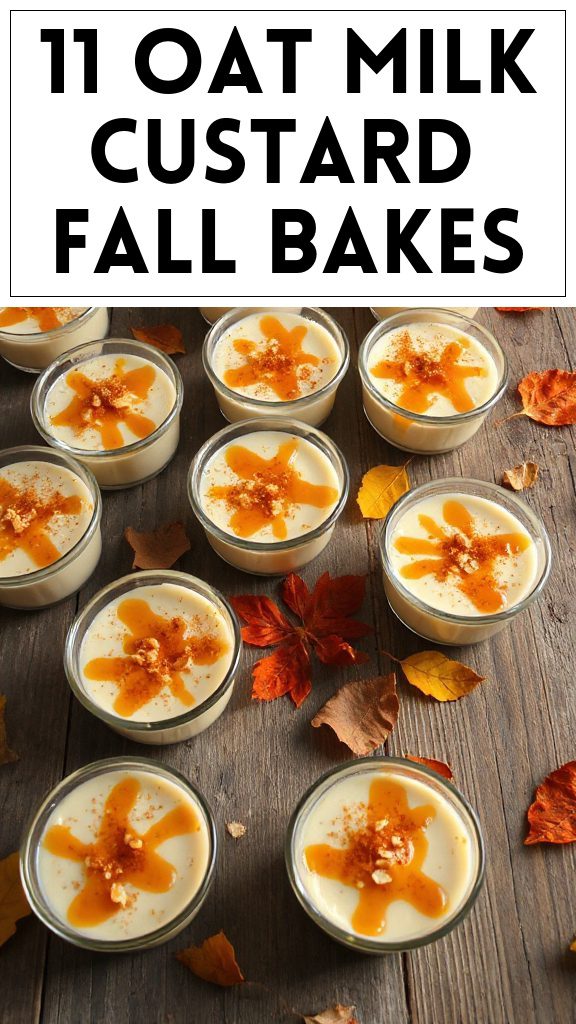 11 Oat Milk Custard Fall Bakes