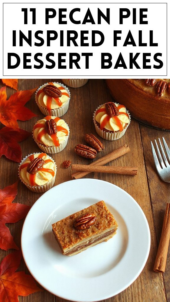 11 Pecan Pie Inspired Fall Dessert Bakes