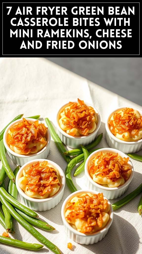 7 Air Fryer Green Bean Casserole Bites With Mini Ramekins, Cheese and Fried Onions